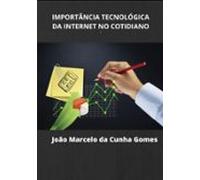 Importância Tecnológica Da Internet No Cotidiano (ebook)