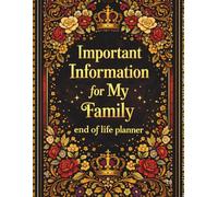 Important Information for My Family | End of Life Planner: A Thoughtful Planning Companion Designed to Help Loved Ones Access Clear Information, Final ... Personal Messages During an Important Time