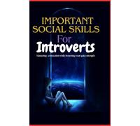 IMPORTANT SOCIAL SKILLS FOR INTROVERTS: Mastering connection while honoring your quiet strength