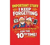 Important Stuff I Keep Forgetting: So I Don’t Have to Ask My Kids for the 10th Time: Gag Gift for Senior Citizens, Elderly Parents, Mom or Dad | Funny ... Adults | Best Gift Idea for Women and Men