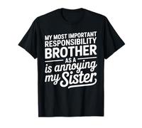 Importante Responsabilidad como un Hermano Molesta a mi Hermana Camiseta
