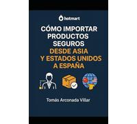 Importar con seguridad productos desde China y Estados Unidos a España: Curso de importación con recursos digitales