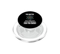 Importas hasta la física Humor Físico Amantes de la Ciencia PopSockets PopGrip para MagSafe