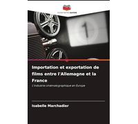 Importation et exportation de films entre l'Allemagne et la France: L'industrie cinématographique en Europe