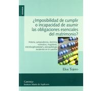¿Imposibilidad de cumplir o incapacidad de asumir las obligaciones esenciales del matrimonio?: Historia, Jurisprudencia, Doctrina, Normativa, ... En La Cuestion (Colección canónica)