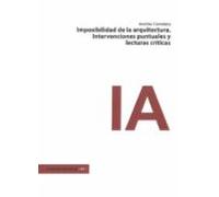 Imposibilidad De La Arquitectura. Intervenciones Puntuales Y Lecturas