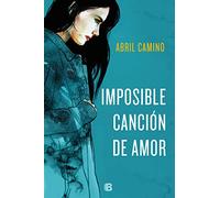 Imposible canción de amor (Grandes novelas)