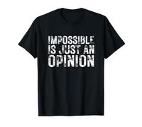 Imposible es Solo una opinión Gimnasio Empresario Motivacional Camiseta