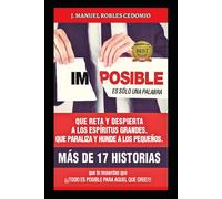 IMPOSIBLE ES SOLO UNA PALABRA: Que reta y despierta a los Espíritus grandes