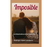 Imposible: La historia de un amor imposible
