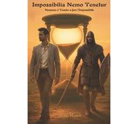 Impossibilia Nemo Tenetur: Nessuno è tenuto a fare l’impossibile: 1