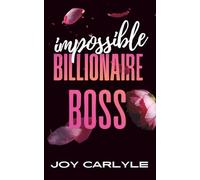 Impossible Billionaire Boss: An Opposites Attract Single Dad Romance