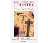 Impossible Country: Journey Through the Last Days of Yugoslavia [Idioma Inglés]