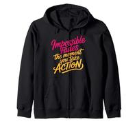 Impossible Fades The Moment You Take Action - Sudadera con Capucha