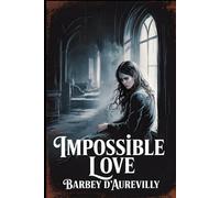 Impossible Love (A Parisian Chronicle): A New Translation