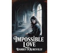 Impossible Love (A Parisian Chronicle): A New Translation