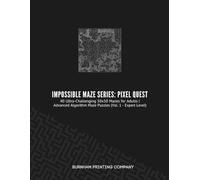 IMPOSSIBLE MAZE SERIES: PIXEL QUEST: 40 Ultra-Challenging 50x50 Mazes for Adults | Advanced Algorithm Maze Puzzles (Vol. 1 - Expert Level)