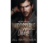 Impossible Odds: A Mafia Kidnapping Romance: 4 (The Five Families)