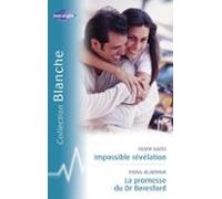 Impossible Révélation - La Promesse Du Dr Beresford (harlequin Blanche