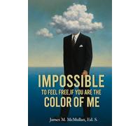 Impossible To Feel Free, If You Are The Color Of Me