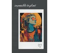 Impossible To Ghost: a diary / notebook / composition book for journaling your moods, moments, and midnight thoughts