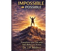 IMPOSSIBLE To POSSIBLE: A Calm, Clear Guide for a Demanding World