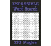 IMPOSSIBLE Word Search: Challenging Word Search | Adult Word Search | Brain Teaser Book Searches With Easy To Read Print about Cognitive Puzzle Book ... Gift for Vacations, Holidays, and Free Times
