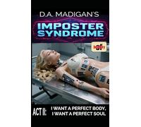 IMPOSTER SYNDROME: ACT II: I WANT A PERFECT BODY, I WANT A PERFECT SOUL