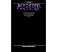 Imposter Syndrome Made Simple: How to Stop Doubting Your Competence and Start Trusting the Evidence (The Made Simple Framework: Clear thinking for complex systems.)