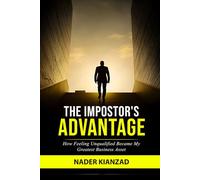 Imposter's Advantage: How Feeling Unqualified Became My Greatest Business Asset