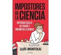 IMPOSTORES DE LA CIENCIA: Historias reales de fraude y engaño en la ciencia (Divulgación científica)