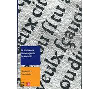 Imprenta Como Agente De Cambio, La: Comunicacion y Transformaciones Culturales en la Europa Moderna Temprana (Libros Sobre Libros)