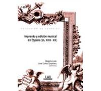 Imprenta Y Edicion Musical En España (siglos Xvii-xx)