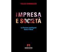 Impresa e società. Le persone intelligenti fanno il bene (Policy)