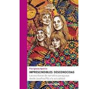 Imprescindibles desconocidas: Las escritoras de narrativa paraguaya desde Josefina Plá a la actualidad: 116 (Atenea)
