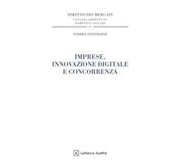 Imprese, innovazione digitale e concorrenza (Diritto dei mercati)