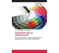 Impresión 3D en construcción: Avances, desafíos y oportunidades de la impresión 3D en el sector constructor