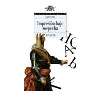 Impresión bajo sospecha (Literatura Juvenil (A Partir De 12 Años) - Espacio Abierto)