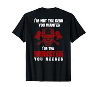 Impresión con Texto en inglés I'm Not The Hero You Want I'm The Monster You Need. Camiseta