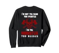 Impresión con Texto en inglés I'm Not The Hero You Want I'm The Monster You Need. Sudadera