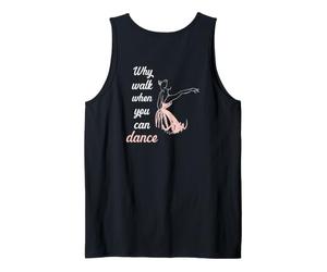 Impresión con Texto en inglés Why Walk When You Can Dance Camiseta sin Mangas