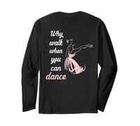 Impresión con Texto en inglés Why Walk When You Can Dance Manga Larga