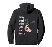 Impresión con Texto en inglés Why Walk When You Can Dance Sudadera con Capucha