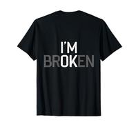 Impresión con Texto I Am Broken ich Bin verrückt. Camiseta