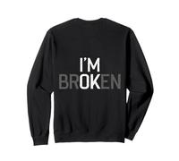Impresión con Texto I Am Broken ich Bin verrückt. Sudadera