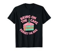 Impresión de cumpleaños con Texto en inglés Bring on The Cake Forget The Age Birthday Camiseta