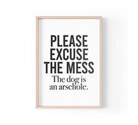 Impresión divertida con cita | impresiones para el hogar | The Dog Is An Ars* Hole | Arte estético de pared divertida cita familiar para mascotas A4 A3 A5 * Marco no incluido* - PBH123