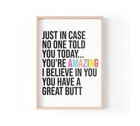 Impresión divertida con cita | impresiones para el hogar | You're Amazing Believe In You Great Butt | Arte de pared motivacional | A4 A3 A5 | * Marco no incluido* - PBH40