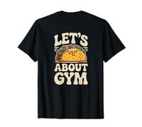 Impresión en la parte posterior Citas divertidas de gimnasio Tacos Let's Taco About Gym Camiseta