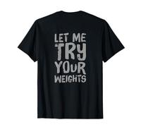 Impresión en la Parte Trasera I'D Rather Be In Gym Let Me Try Your Weights Camiseta